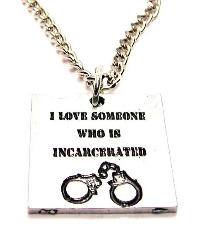 Natural Stone Necklace-I Love Someone Who Is Incarcerated Single Charm Necklace