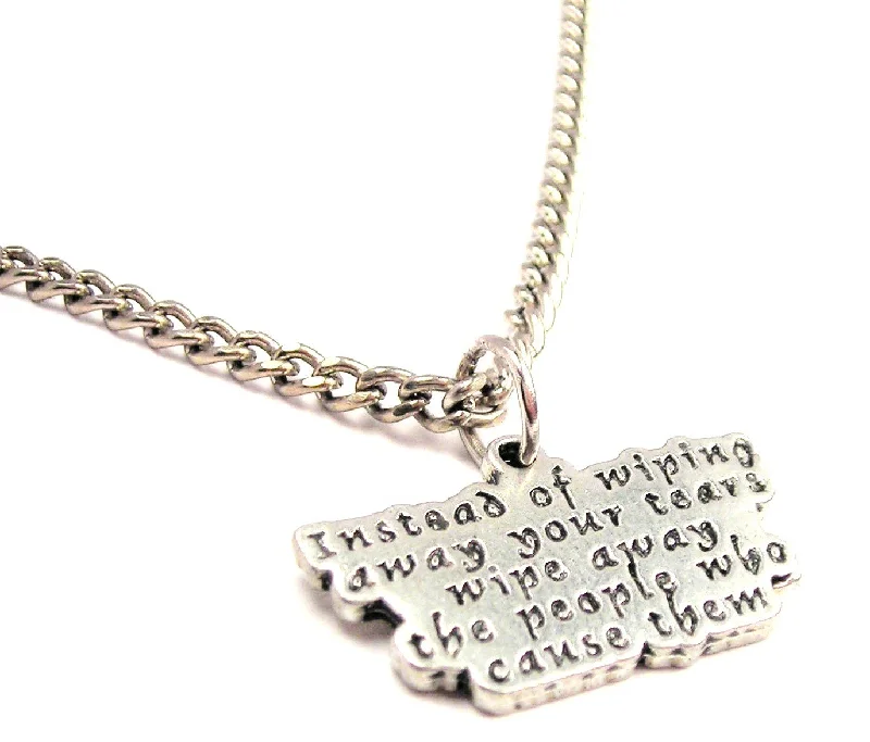 Personalized Birthstone Necklace-Instead Of Wiping Away Your Tears Away Wipe Away The People Who Cause Them Single Charm Necklace