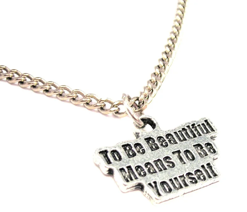 Bridal Necklace Set-To Be Beautiful Means To Be Yourself Single Charm Necklace