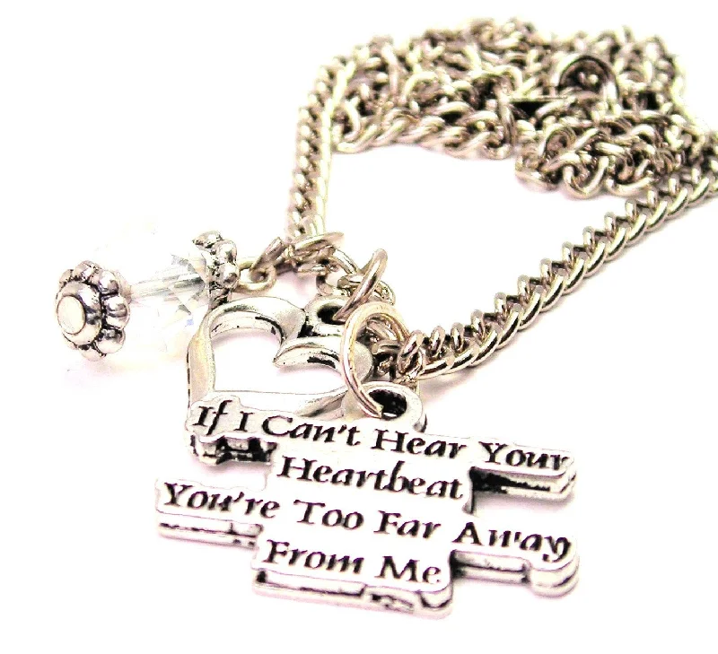 Women’s Pendant Necklace-If I Cant Hear Your Heart Beat You're Too Far Away From Me Necklace with Small Heart