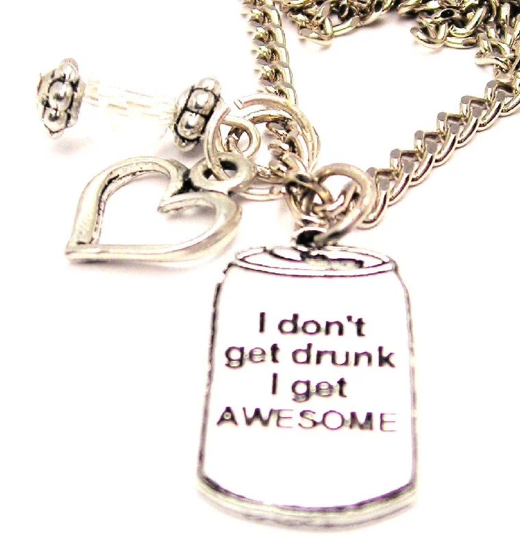 Gold Necklace for Everyday Wear-I Don't Get Drunk I Get Awesome Necklace with Small Heart