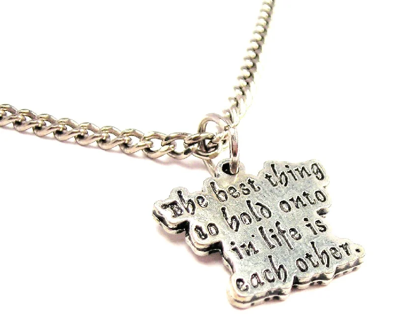 Sapphire Necklace-The Best Thing To Hold Onto In Life Is Each Other Single Charm Necklace