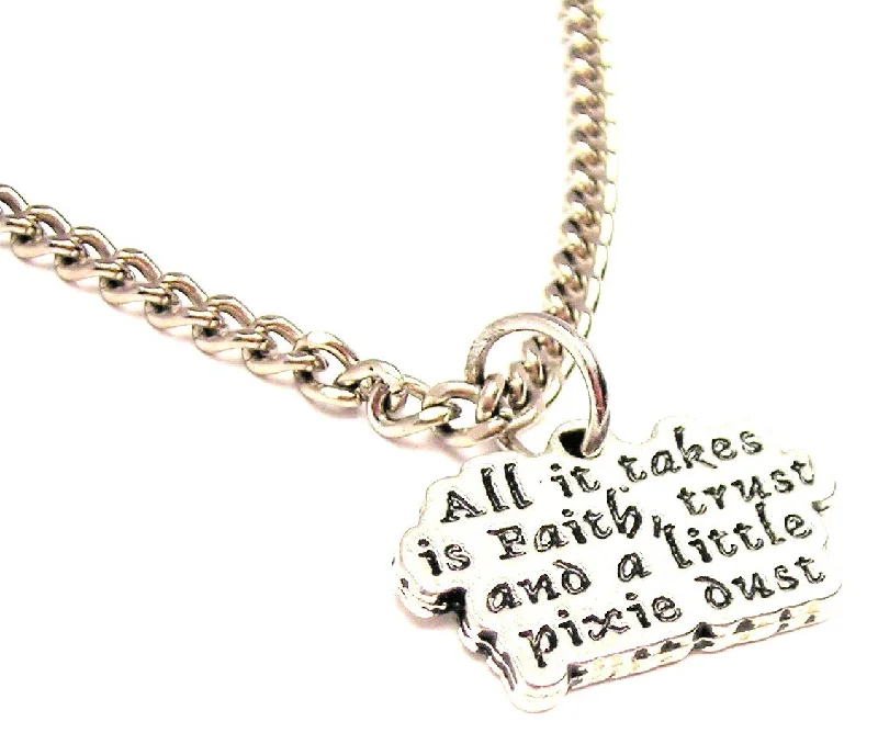 Custom Letter Necklace-All It Takes Is Faith Trust And A Little Pixie Dust Single Charm Necklace