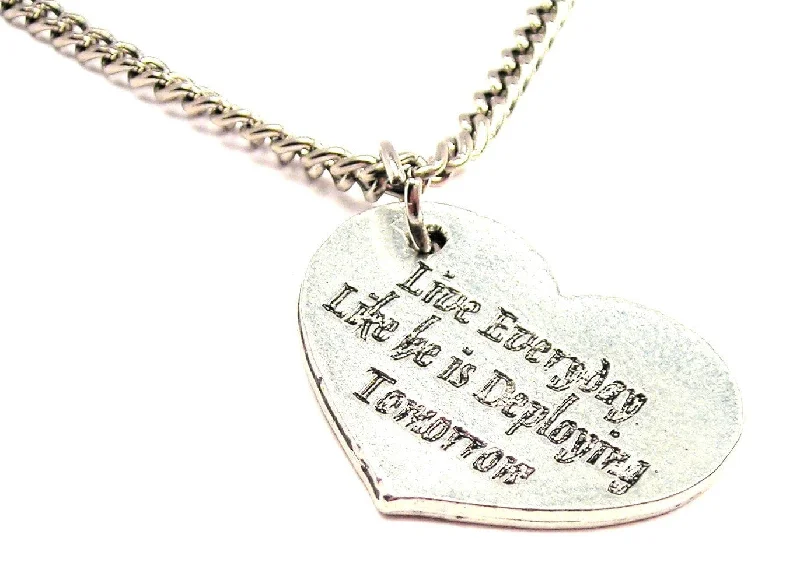 Designer Diamond Necklace-Live Everyday Like He Is Deployed Tomorrow Single Charm Necklace