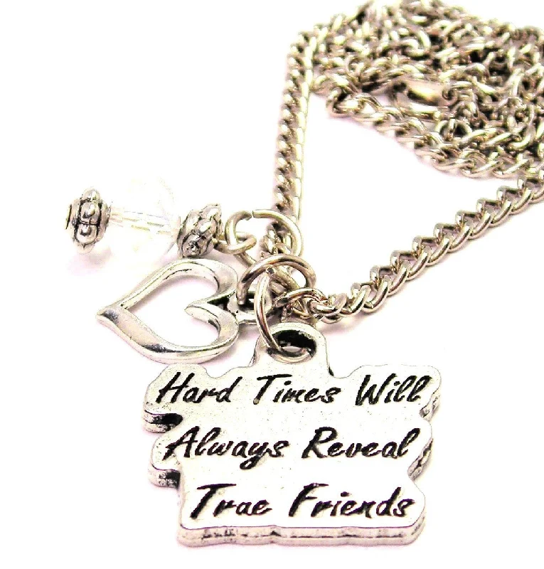 Gold Necklace for Everyday Wear-Hard Times Will Always Reveal True Friends Necklace with Small Heart