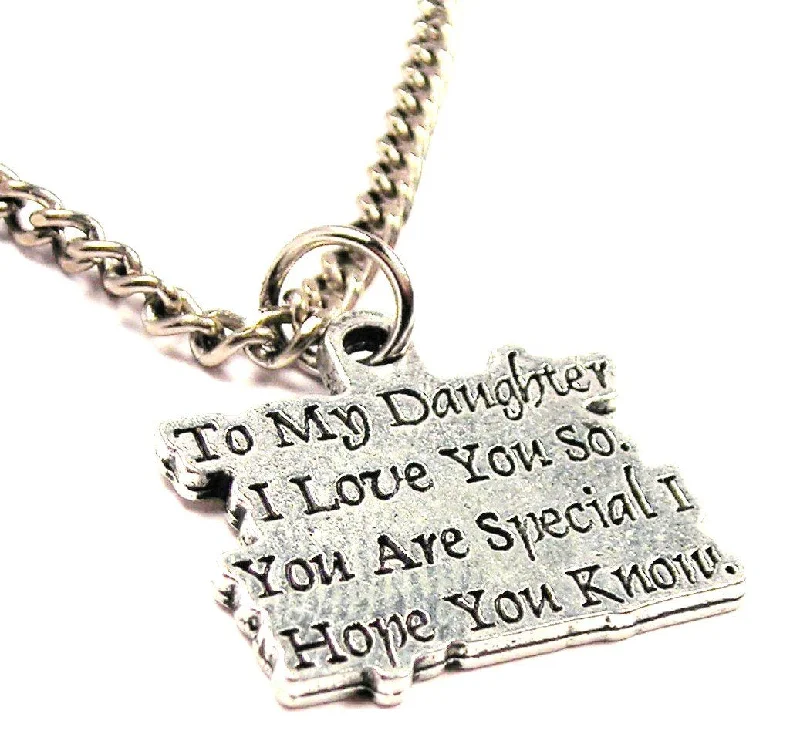 Silver Chain with Gemstones-To My Daughter I Love You So You Are Special I Hope You Know Single Charm Necklace