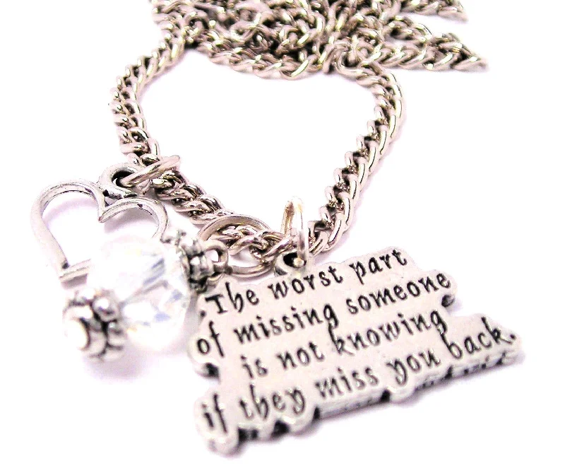 Delicate Chain Necklace-The Worst Part Of Missing Someone Is Not Knowing If They Miss You Back Necklace with Small Heart