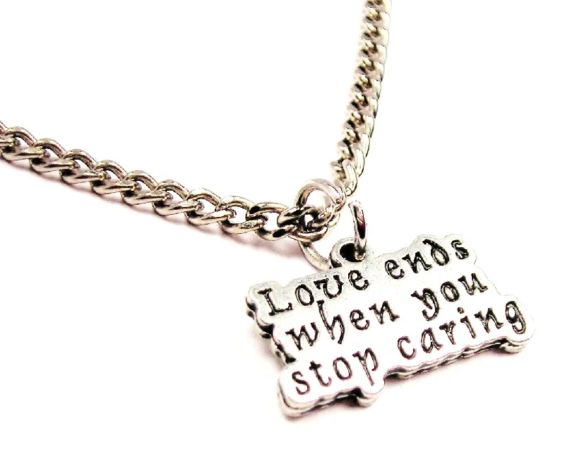 Custom Birthstone Necklace for Mom-Love Ends When You Stop Caring Single Charm Necklace