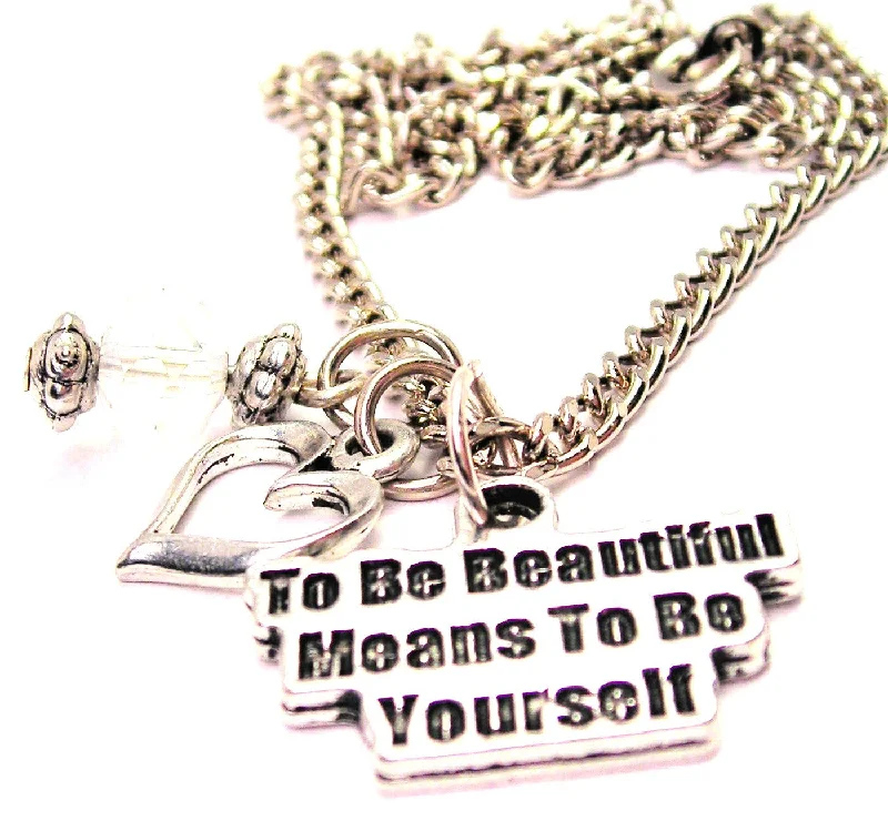 Long Chain Necklace-To Be Beautiful Means To Be Yourself Necklace with Small Heart