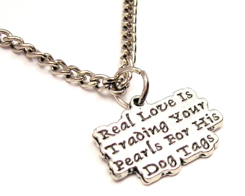 Trendy Long Necklace-Real Love Is Trading Your Pearls For His Dog Tags Single Charm Necklace