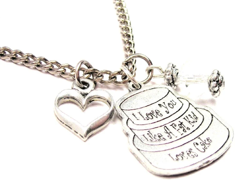 Thin Silver Necklace-I Love You Like A Fat Kid Loves Cake Necklace with Small Heart