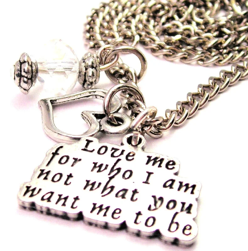 Natural Stone Necklace-Love Me For Who I Am Not What You Want Me To Be Heart And Crystal Necklace