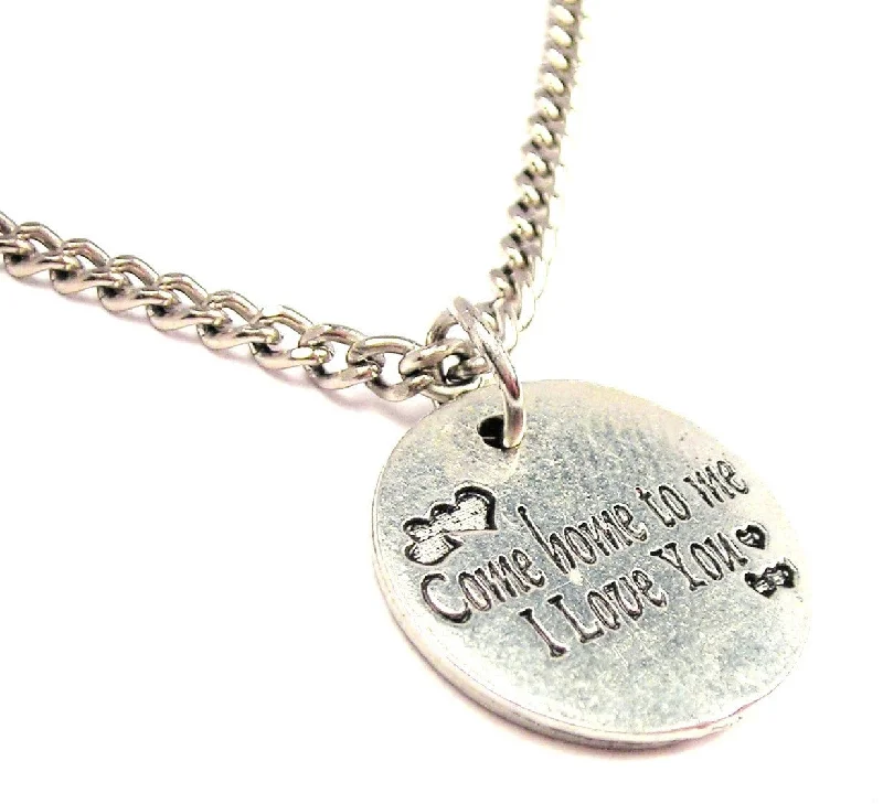 Artistic Statement Necklace-Come Home To Me I Love You Military Love Token Single Charm Necklace