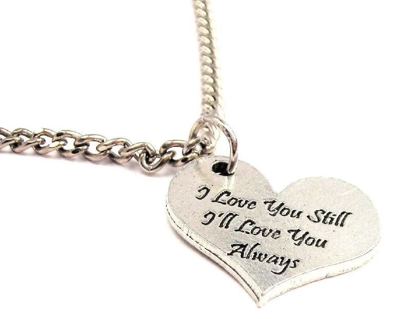 Fashionable Name Necklace-I Love You Still I'll Love You Always Single Charm Necklace