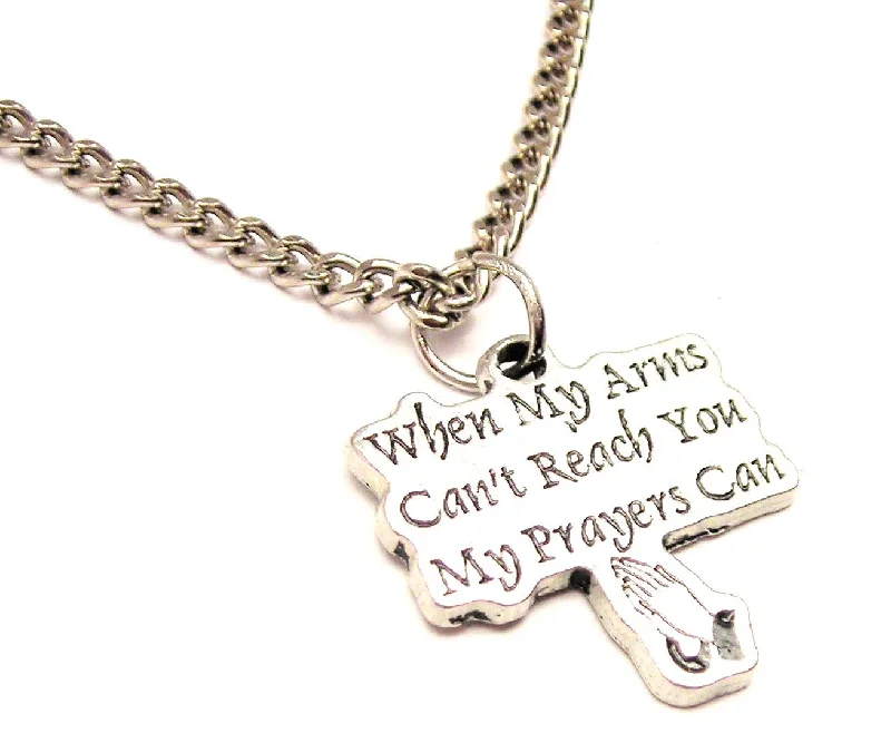 Choker Necklace for Women-When My Arms Can't Reach You My Prayers Can Single Charm Necklace