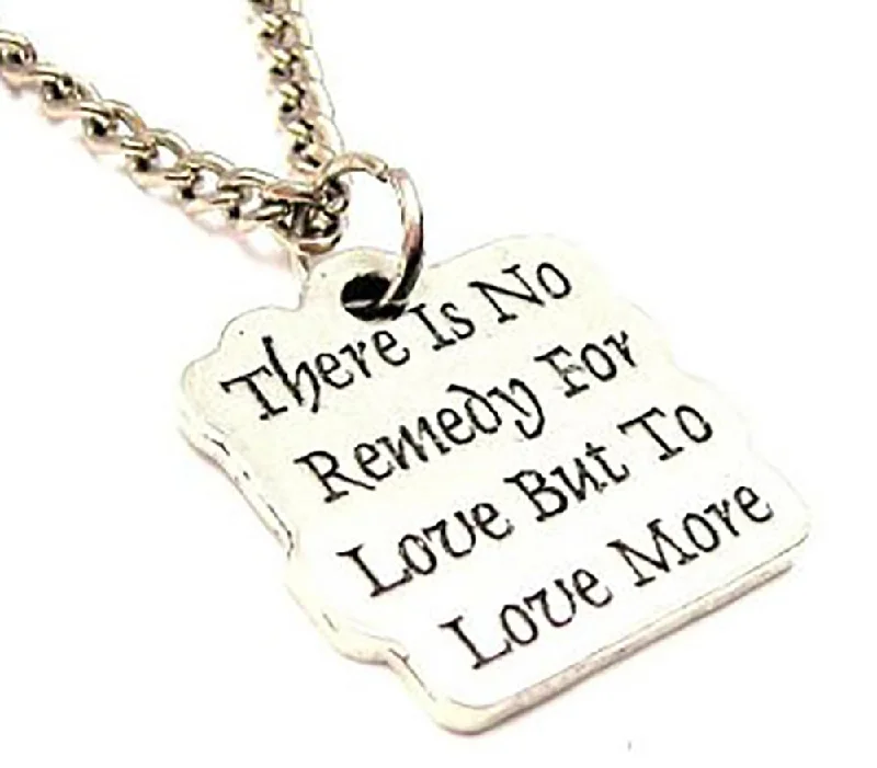 Luxury Chain Necklace for Women-There Is No Remedy For Love But To Love More Single Charm Necklace