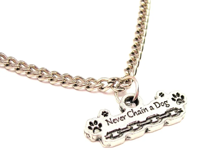 Custom Heart Necklace-Never Chain A Dog Single Charm Necklace