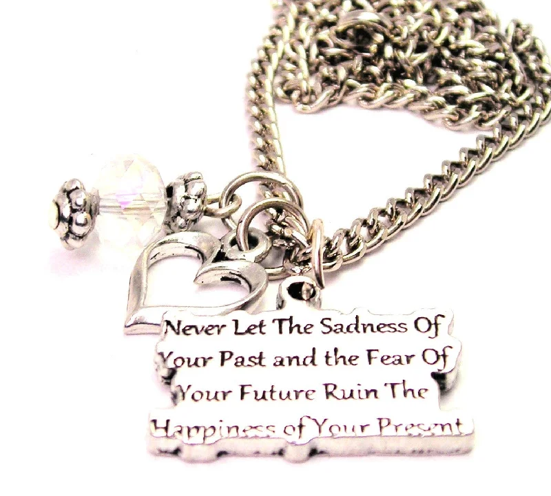 Women’s Gold Necklace-Never Let The Sadness Of Your Past And The Fear Of Your Future Ruin The Happiness Of Your Present Necklace with Small Heart